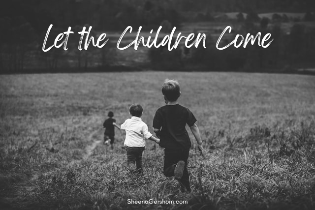 Let the Children Come