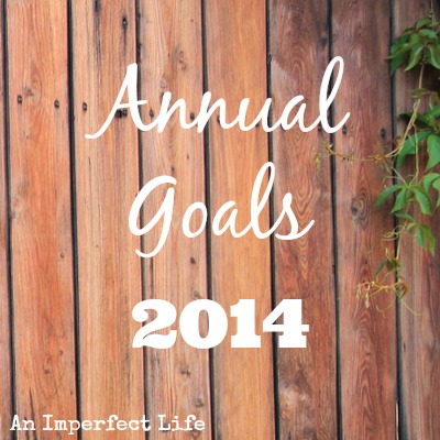 My Annual Goals: 2014