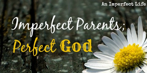 imperfect-parents-perfect-God