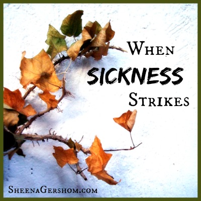 When Sickness Strikes
